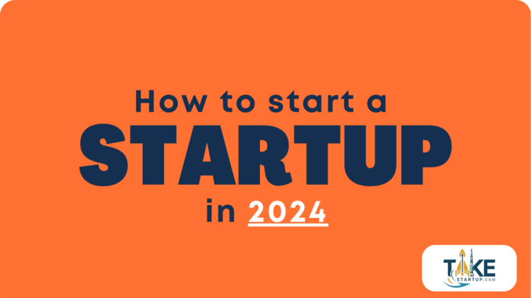 How to Start a Startup in 2024